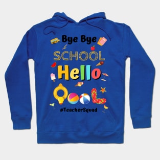 Bye Bye School Hello Pool, Funny Teacher Squad Vacation Gift Hoodie